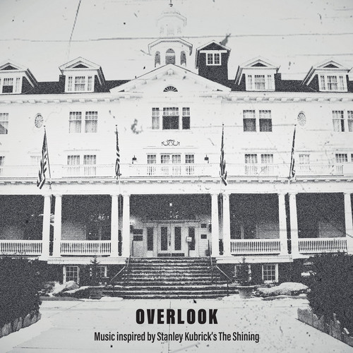 Overlook. Music inspired by Stanley Kubrick’s The Shining 