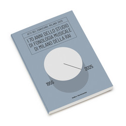 I 70 Anni dello Studio di Fonologia Musicale di Milano della Rai 1955-2025 (Book)