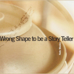 Wrong Shape To Be A Storyteller