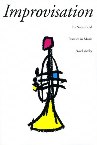 Improvisation : Its Nature And Practice In Music (Book)