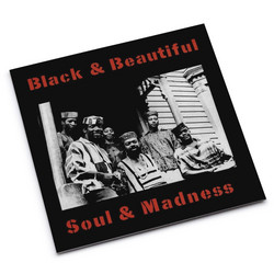 Black & Beautiful / Soul & Madness