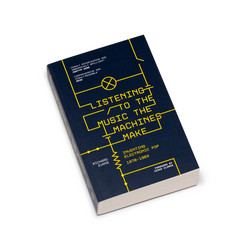 Listening to the Music the Machines Make (Book)