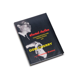 Eternal Rhythm: Conversations and Travelations with Don Cherry and Graeme Ewens (Book)