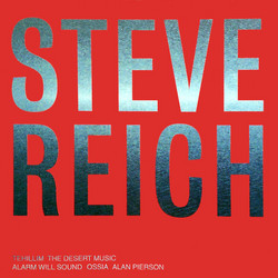 Steve Reich: Tehillim  The Desert Music