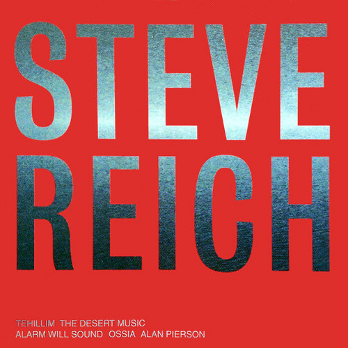 Steve Reich: Tehillim  The Desert Music