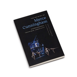 The Artistry of Merce Cunningham : Choreography, Technique, Creativity (Book)