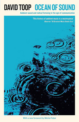 Ocean of Sound : Ambient Sound and Radical Listening in the Age of Communication (Book)