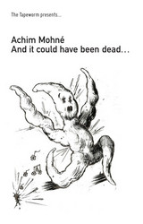 And It Could Have Been Dead...