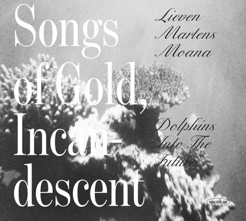Songs Of Gold, Incandescent