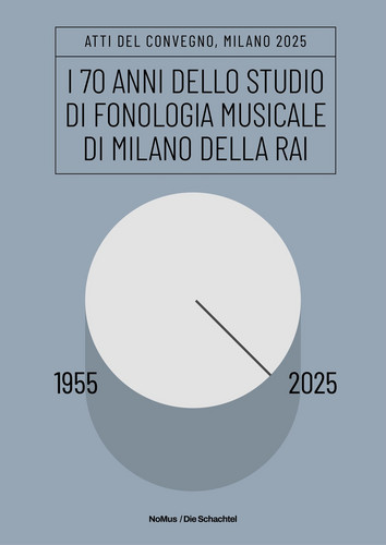 I 70 Anni dello Studio di Fonologia Musicale di Milano della Rai 1955-2025 (Book)