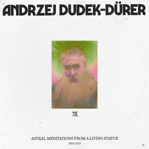 Astral Meditations From a Living Statue (1990–2013)