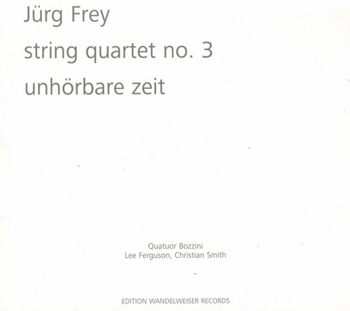 String Quartet No. 3 / Unhörbare Zeit