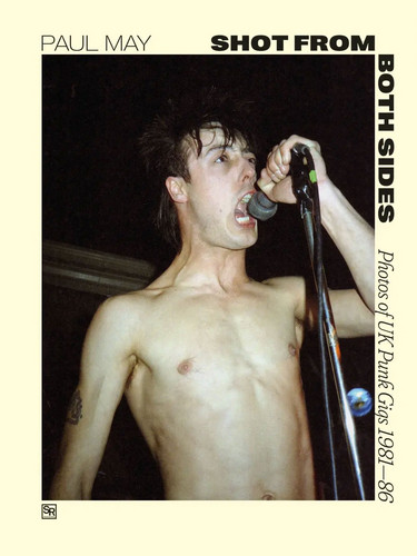 Shot From Both Sides - Photos of UK Punk Gigs 1981-86 Book (Book)