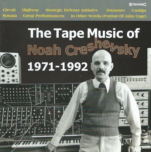 The tape music of Noah Creshevsky 1971-1992
