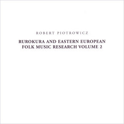 Rurokura and Eastern European folk music research volume 2