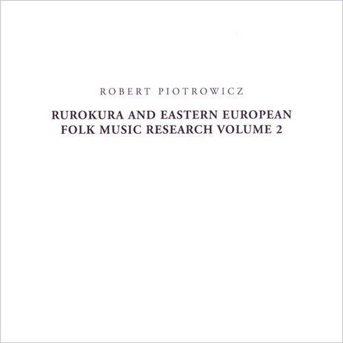 Rurokura and Eastern European folk music research volume 2