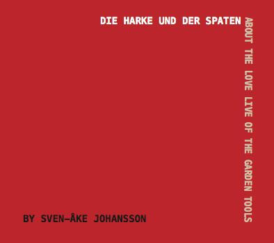 Die Harke Und Der Spaten - About The Love Life Of The Garden Too