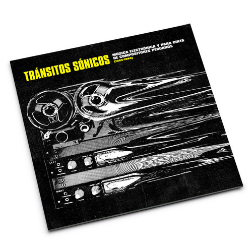        Tr​á​nsitos S​ó​nicos - M​ú​sica electr​ó​nica y para cinta de compositores peruanos (1964​-​1984) 