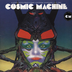Cosmic Machine - A Voyage Across French Cosmic & Electronic