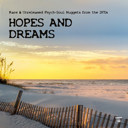 Hopes & Dreams - Rare & Unreleased Psych-Soul Nuggets from the 1970s 