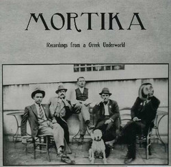 Mortika: Recordings From A Greek Underworld