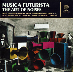 MUSICA FUTURISTA. THE ART OF NOISES