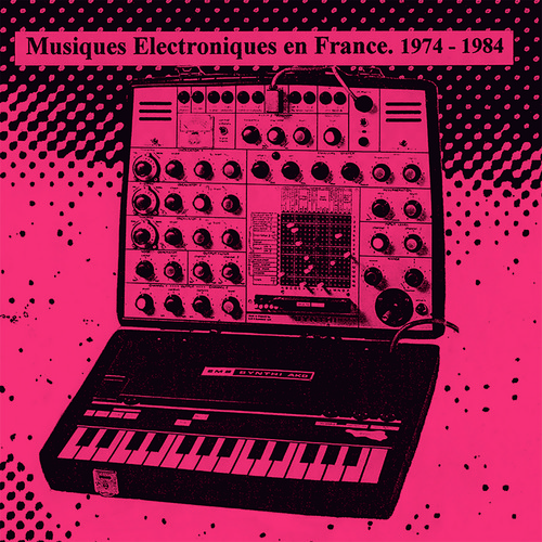 Musiques Electroniques En France 1974-1984 Vol. 2
