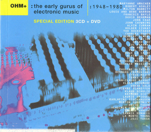 Ohm+ : The Early Gurus Of Electronic Music : 1948 - 1980