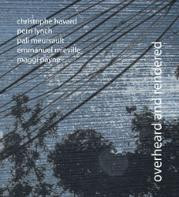 OVERHEARD AND RENDERED