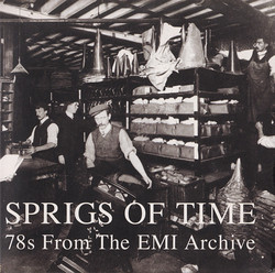 Sprigs Of Time: 78s From The EMI Archive