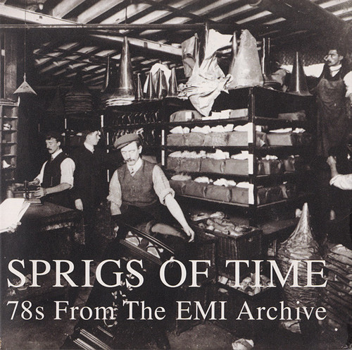 Sprigs Of Time: 78s From The EMI Archive