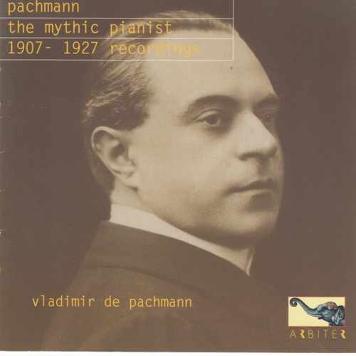Pachmann: The Mythic Pianist 1907-1927 Recordings