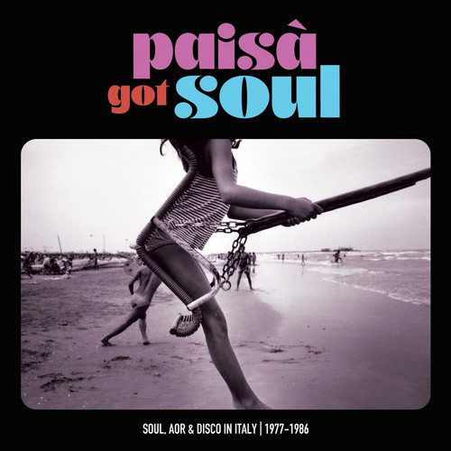 Paisà Got Soul - Soul, AOR & Disco in Italy (1977-1986) 