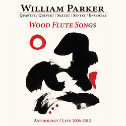 Wood Flute Songs: Anthology/Live 2006-2012
