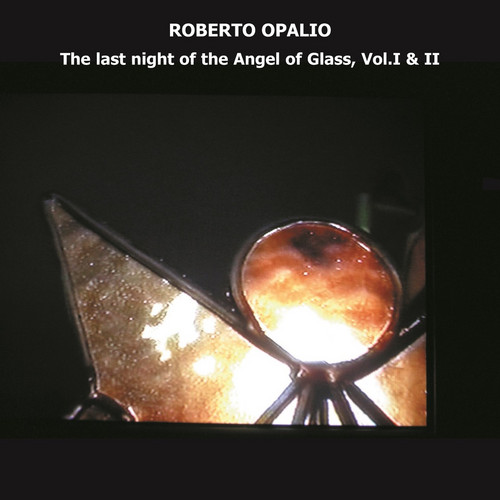 The Last Night Of The Angel Of Glass, Vol. I & II