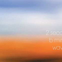 2 seconds / b minor / wave