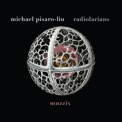 Michael Pisaro​-​Liu: Radiolarians