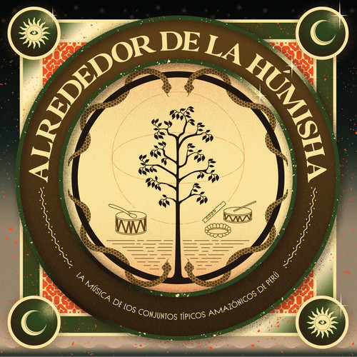 Alrededor De La Humisha: La Musica De Los Conjuntos Tipicos Amazonicos De Peru