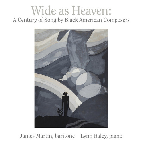 Wide as Heaven: A Century of Song by Black American Composers 