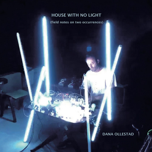  House with No Light (field notes on two occurrences) 