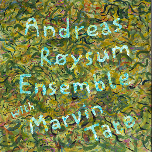 Andreas Røysum Ensemble With Marvin Tate