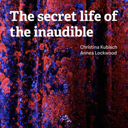 The secret life of the inaudible