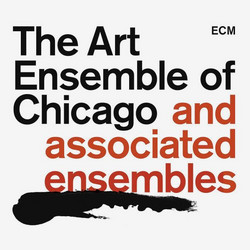 The Art Ensemble of Chicago and Associated Ensembles