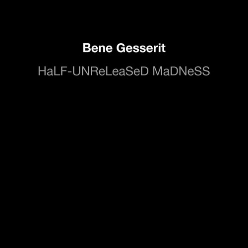 HaLF-UNReLeaSeD MaDNeSS