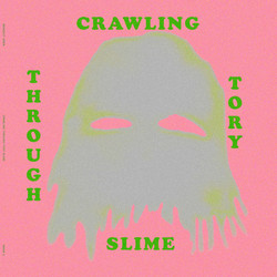 Crawling Through Tory Slime