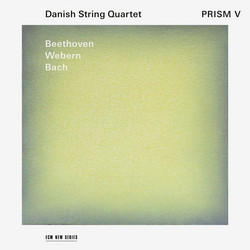 Prism V - Beethoven, Webern, Bach