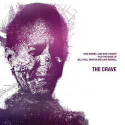 The Crave. Play the music of Jelly Roll Morton and Dave Burrell