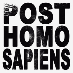 Post Homo Sapiens