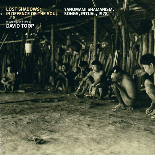 Lost Shadows: In Defence of the Soul - Yanomami Shamanism, Songs