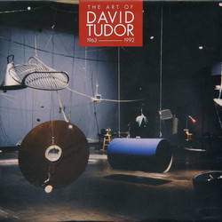 The Art Of David Tudor 1963-1992